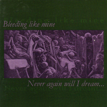 Bleeding Like Mine - Never Again Will I Dream..