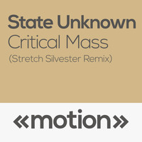 State Unknown - Critical Mass (Stretch Silvester Remix)