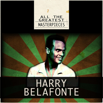 Harry Belafonte - All the Greatest Masterpieces