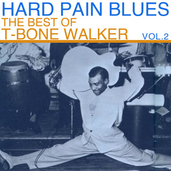 T-Bone Walker - Hard Pain Blues: The Best of T-Bone Walker, Vol. 2