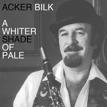 Acker Bilk - A Whiter Shade of Pale