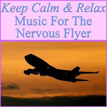Spirit - Keep Calm & Relax- Music For The Nervous Flyer