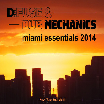 Various Artist - D:Fuse & Dub Mechanics Present: Revv Your Soul Vol. 5 Miami Essentials 2014