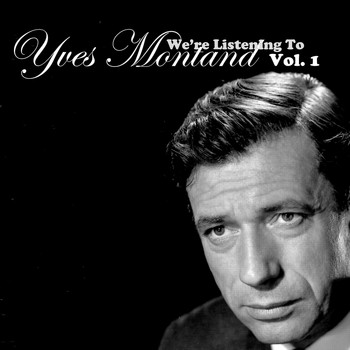 Yves Montand - We're Listening To Yves Montand, Vol. 1