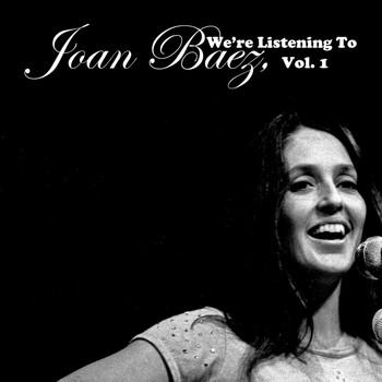 Joan Baez - We're Listening to Joan Baez, Vol. 1
