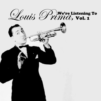 Louis Prima - We're Listening to Louis Prima, Vol. 1