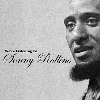 Sonny Rollins - We're Listening to Sonny Rollins