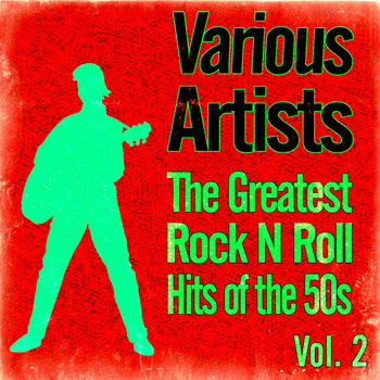 Various Artists - The Greatest Rock N Roll Hits of the 50s, Vol. 2