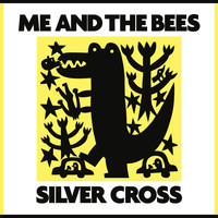 Me And The Bees - Silver Cross