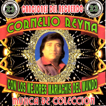 Cornelio Reyna - 23 Exitos de Coleccion