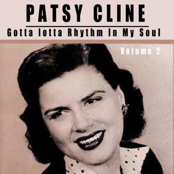 Patsy Cline - Gotta Lotta Rhythm in My Soul, Vol. 2