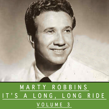 Marty Robbins - It's a Long, Long Ride, Vol. 3
