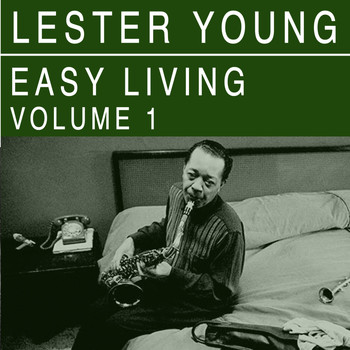 Lester Young - Easy Living, Vol. 1