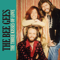 The Bee Gees - The Three Kisses of Love