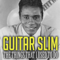 Guitar Slim - The Things That I Used to Do