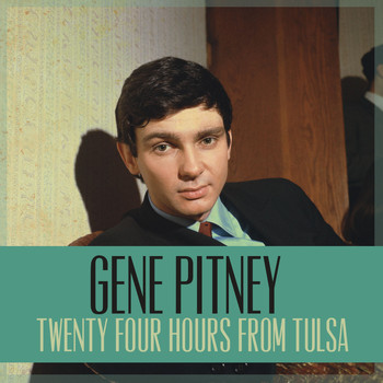 Gene Pitney - Twenty Four Hours from Tulsa