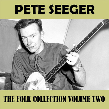 Pete Seeger - The Folk Collection, Vol. 2