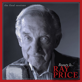 Ray Price - Beauty Is...The Final Sessions