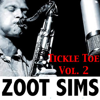 Zoot Sims - Tickle Toe, Vol. 2