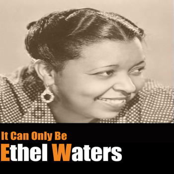 Ethel Waters - It Can Only Be