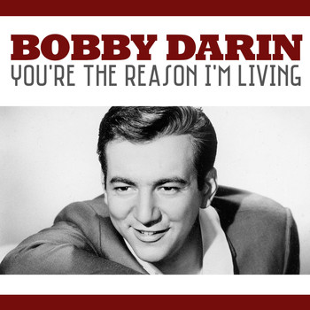 Bobby Darin - You're the Reason I'm Living