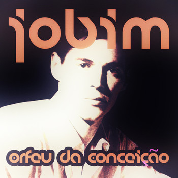 Antonio Carlos Jobim - Orfeu da Conceição (Remastered)