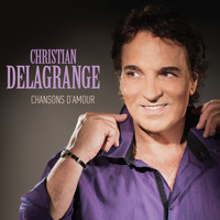 Christian Delagrange - Maxi Best Of: chansons d'amour