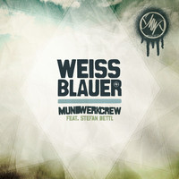 Mundwerk-Crew feat. Stefan Dettl - Weiss-Blauer
