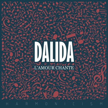 Dalida - Chanson Classics: L'amour chante