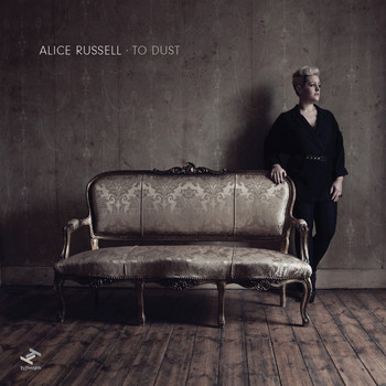 Alice Russell - To Dust (Bonus Track Version)