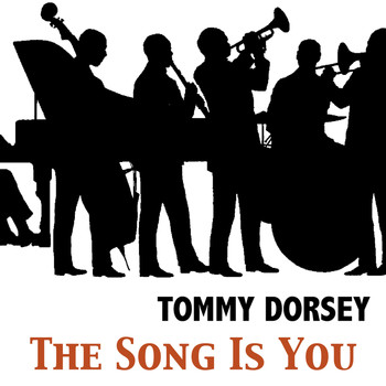 Tommy Dorsey - The Song Is You