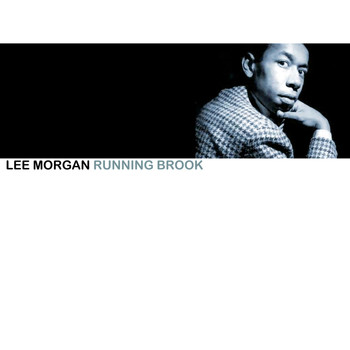 Lee Morgan - Running Brook