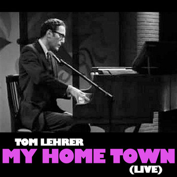 Tom Lehrer - My Home Town (Live)