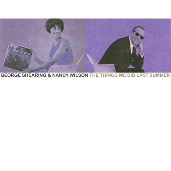 George Shearing & Nancy Wilson - The Things We Did Last Summer
