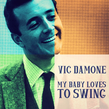 Vic Damone - My Baby Loves to Swing