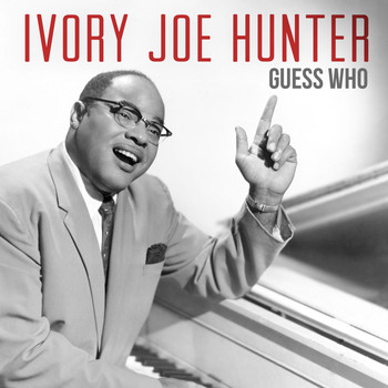 Ivory Joe Hunter - Guess Who