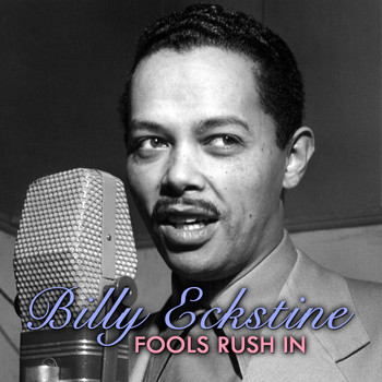 Billy Eckstine - Fools Rush In