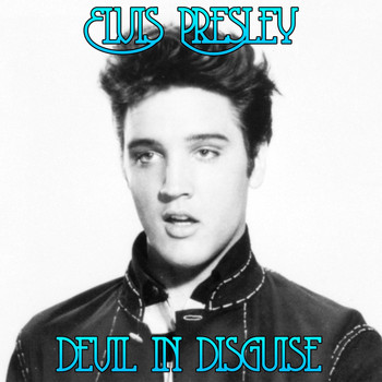 Elvis Presley - Devil in Disguise