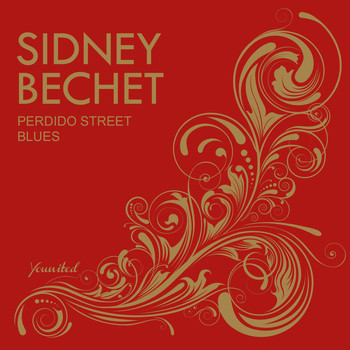 Sidney Bechet - Jazz Classics: Perdido Street Blues
