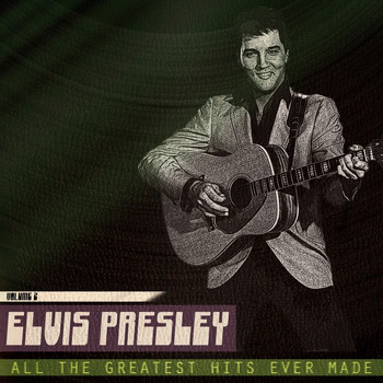 Elvis Presley - All the Greatest Hits Ever Made, Vol. 2