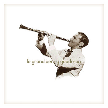 Benny Goodman - Le grand Benny Goodman