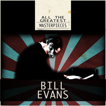 Bill Evans - All the Greatest Masterpieces