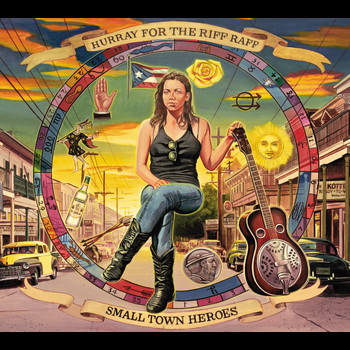 Hurray For The Riff Raff - Small Town Heroes