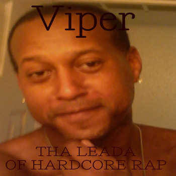 Viper - Tha Leada of Hardcore Rap