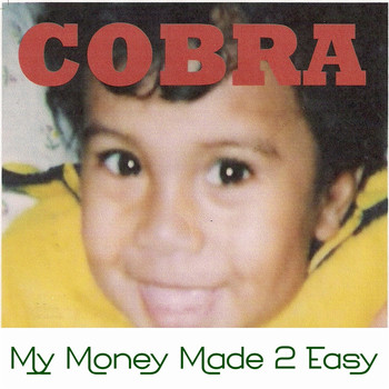 Cobra - My Money Made 2 Easy