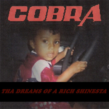 Cobra - Tha Dreams of a Rich Shinesta