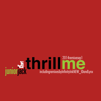 Junior Jack - Thrill Me 2014 Remixes EP1