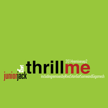 Junior Jack - Thrill Me 2014 Remixes EP2