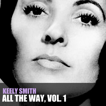 Keely Smith - All the Way, Vol. 1