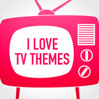 The TV Theme Players - I Love TV Themes (Music from Your Favorite TV Series)